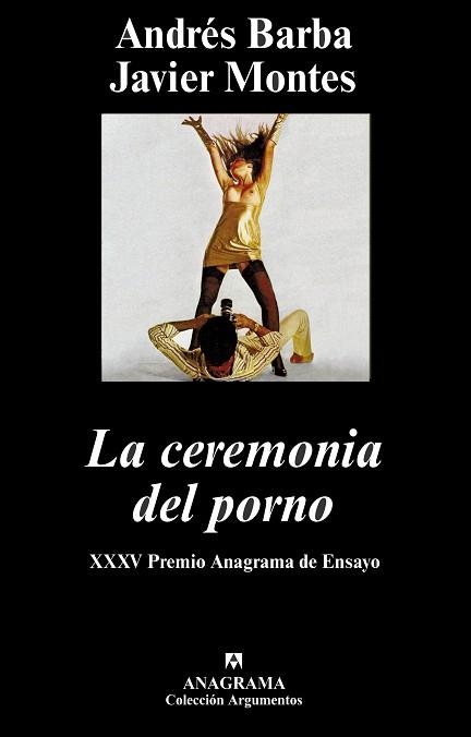 CEREMONIA DEL PORNO (ARGUMENTOS 364) | 9788433962591 | BARBA, ANDRES / MONTES, JAVIER | Llibreria Aqualata | Comprar libros en catalán y castellano online | Comprar libros Igualada