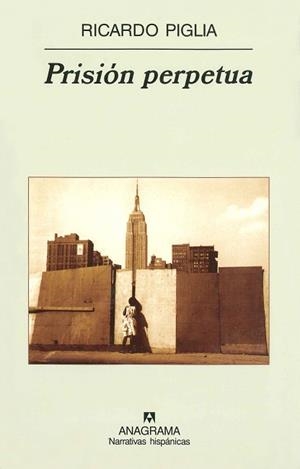 PRISION PERPETUA (NARRATIVAS HISPANICAS 422) | 9788433971609 | PIGLIA, RICARDO | Llibreria Aqualata | Comprar libros en catalán y castellano online | Comprar libros Igualada