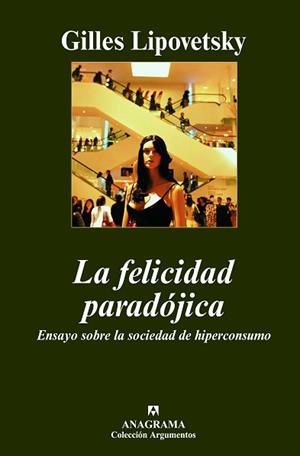 FELICIDAD PARADOJICA, LA | 9788433962669 | LIPOVETSKY, GILLES | Llibreria Aqualata | Comprar llibres en català i castellà online | Comprar llibres Igualada