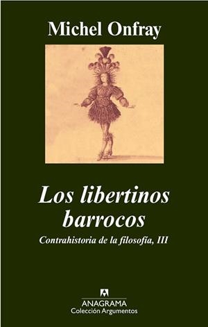 LIBERTINOS BARROCOS, LOS (ARGUMENTOS 389) | 9788433962843 | ONFRAY, MICHEL | Llibreria Aqualata | Comprar libros en catalán y castellano online | Comprar libros Igualada