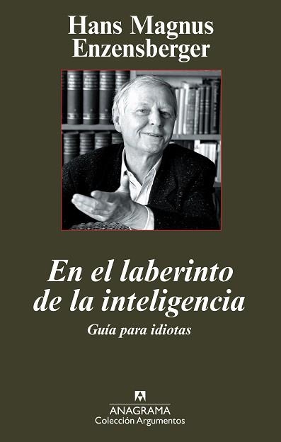 EN EL LABERINTO DE LA INTELIGENCIA (ARGUMENTOS 400) | 9788433962959 | ENZENSBERGER, HANS MAGNUS | Llibreria Aqualata | Comprar llibres en català i castellà online | Comprar llibres Igualada