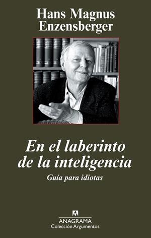 EN EL LABERINTO DE LA INTELIGENCIA (ARGUMENTOS 400) | 9788433962959 | ENZENSBERGER, HANS MAGNUS | Llibreria Aqualata | Comprar llibres en català i castellà online | Comprar llibres Igualada
