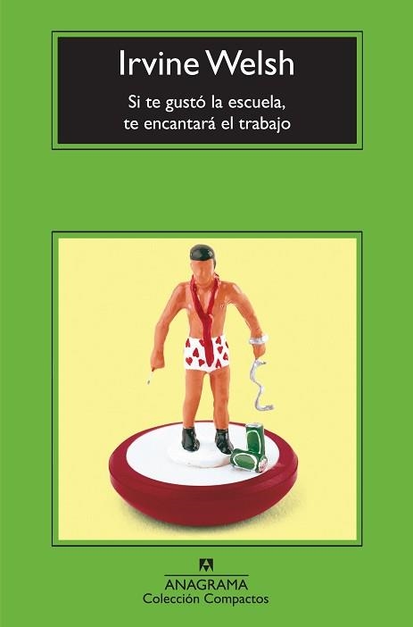 SI TE GUSTO LA ESCUELA, TE ENCANTARA EL TRABAJO (COMPACT 512 | 9788433973689 | WELSH, IRVINE | Llibreria Aqualata | Comprar libros en catalán y castellano online | Comprar libros Igualada