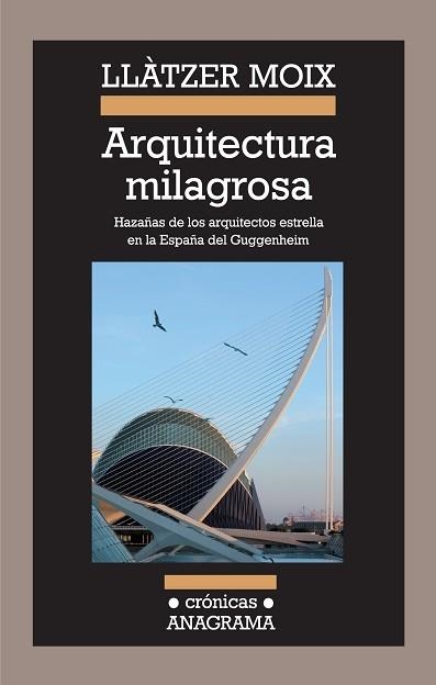 ARQUITECTURA MILAGROSA (CRONICAS 89) | 9788433925893 | MOIX, LLATZER | Llibreria Aqualata | Comprar libros en catalán y castellano online | Comprar libros Igualada