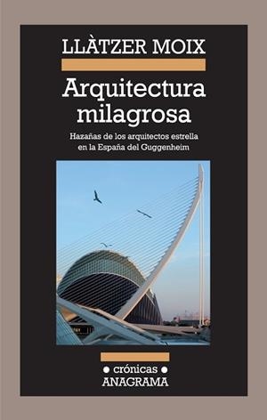 ARQUITECTURA MILAGROSA (CRONICAS 89) | 9788433925893 | MOIX, LLATZER | Llibreria Aqualata | Comprar llibres en català i castellà online | Comprar llibres Igualada
