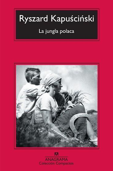 JUNGLA POLACA, LA (COMPACTOS 521) | 9788433973788 | KAPUSCINSKI, RYSZARD | Llibreria Aqualata | Comprar libros en catalán y castellano online | Comprar libros Igualada