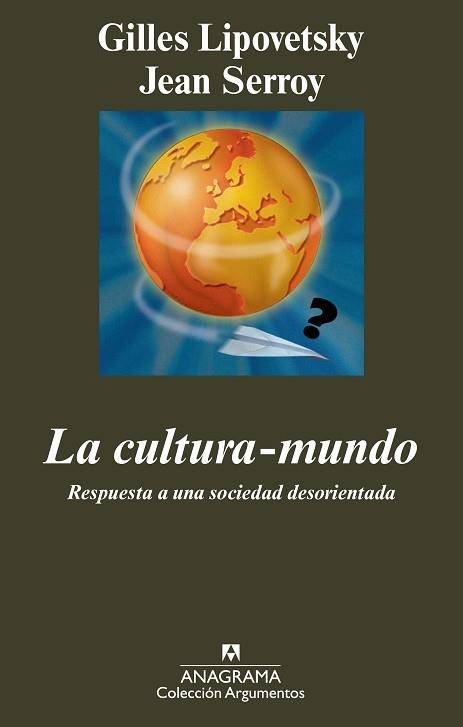 CULTURA-MUNDO, LA (ARGUMENTOS 416) | 9788433963147 | LIPOVETSKY, GILLES / SERROY, JEAN | Llibreria Aqualata | Comprar llibres en català i castellà online | Comprar llibres Igualada
