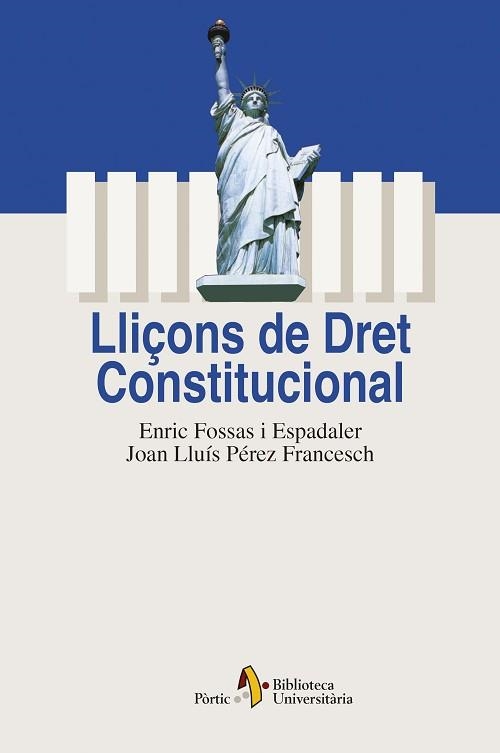LLIÇONS DE DRET CONSTITUCIONAL (BIB. UNIVERSITARIA) | 9788473067102 | PEREZ FRANCESCH, JOAN LLUIS | Llibreria Aqualata | Comprar llibres en català i castellà online | Comprar llibres Igualada