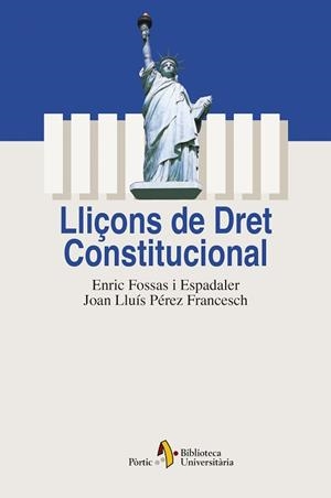 LLIÇONS DE DRET CONSTITUCIONAL (BIB. UNIVERSITARIA) | 9788473067102 | PEREZ FRANCESCH, JOAN LLUIS | Llibreria Aqualata | Comprar llibres en català i castellà online | Comprar llibres Igualada