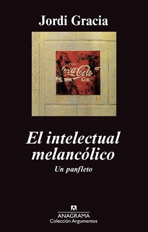 INTELECTUAL MELANCOLICO, EL | 9788433963338 | GRACIA GARCIA, JORDI | Llibreria Aqualata | Comprar llibres en català i castellà online | Comprar llibres Igualada