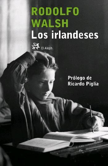 IRLANDESES, LOS (ALEPH 250) | 9788476697634 | WALSH, RODOLFO | Llibreria Aqualata | Comprar llibres en català i castellà online | Comprar llibres Igualada