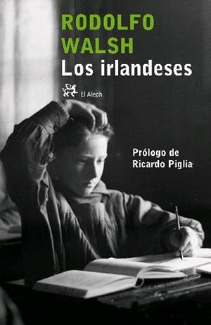 IRLANDESES, LOS (ALEPH 250) | 9788476697634 | WALSH, RODOLFO | Llibreria Aqualata | Comprar llibres en català i castellà online | Comprar llibres Igualada