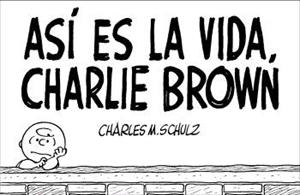 ASI ES LA VIDA, CHARLIE BROWN | 9788476698037 | SCHULZ, CHARLES | Llibreria Aqualata | Comprar llibres en català i castellà online | Comprar llibres Igualada