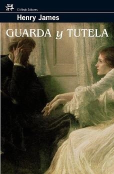 GUARDA Y TUTELA (ALEPH 276) | 9788476698068 | JAMES, HENRY | Llibreria Aqualata | Comprar libros en catalán y castellano online | Comprar libros Igualada