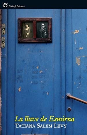 LLAVE DE ESMIRNA, LA | 9788476698730 | SALEM LEVY, TATIANA | Llibreria Aqualata | Comprar llibres en català i castellà online | Comprar llibres Igualada