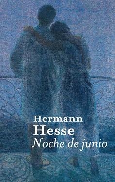 NOCHE DE JUNIO | 9788476699270 | HESSE, HERMANN | Llibreria Aqualata | Comprar llibres en català i castellà online | Comprar llibres Igualada