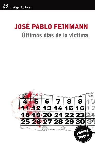 ÚLTIMOS DÍAS DE LA VÍCTIMA | 9788415325215 | JOSÉ PABLO FEINMANN | Llibreria Aqualata | Comprar libros en catalán y castellano online | Comprar libros Igualada