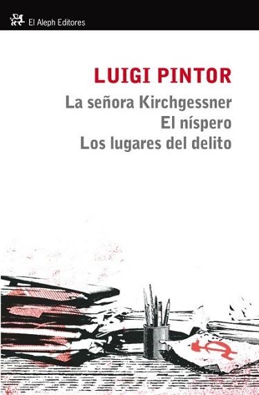 SEÑORA KIRCHGESSNER, LA / EL NÍSPERO / LOS LUGARES DEL DELITO | 9788415325307 | PINTOR, LUIGI | Llibreria Aqualata | Comprar libros en catalán y castellano online | Comprar libros Igualada