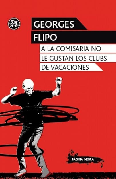 A LA COMISARIA NO LE GUSTAN LOS CLUBS DE VACACIONES | 9788415325352 | FLIPO, GEORGES | Llibreria Aqualata | Comprar libros en catalán y castellano online | Comprar libros Igualada