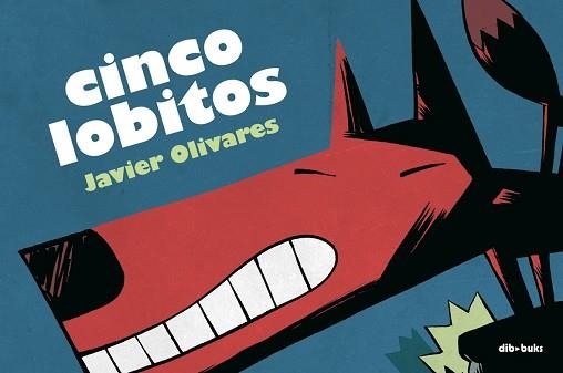 CINCO LOBITOS | 9788493547998 | OLIVARES, JAVIER | Llibreria Aqualata | Comprar libros en catalán y castellano online | Comprar libros Igualada