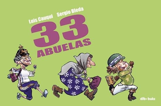 33 ABUELAS (ALBUM ILUSTRAT APAISAT) | 9788493723927 | CAUQUI, LUIS / BLEDA, SERGIO | Llibreria Aqualata | Comprar libros en catalán y castellano online | Comprar libros Igualada