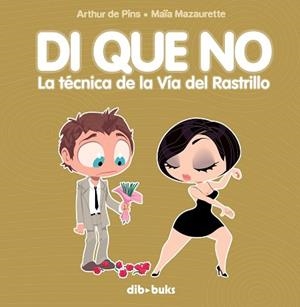 DI QUE NO. LA TECNICA DE LA VIA DEL RASTRILLO | 9788492902071 | DE PINS, ARTHUR / MAZAURETTE, MAIA | Llibreria Aqualata | Comprar libros en catalán y castellano online | Comprar libros Igualada