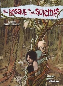 BOSQUE DE LOS SUICIDAS | 9788492902422 | EL TORRES / HERNANDEZ, GABRIEL | Llibreria Aqualata | Comprar libros en catalán y castellano online | Comprar libros Igualada