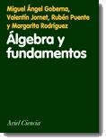 ALGEBRA Y FUNDAMENTOS (CIENCIA) | 9788434480261 | GOBERNA, MIGUEL ANGEL/JORNET, VALENTIN/PUENTE, RUB | Llibreria Aqualata | Comprar libros en catalán y castellano online | Comprar libros Igualada