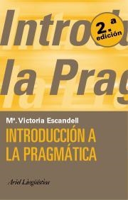 INTRODUCCION A LA PRAGMATICA (LINGUISTICA) | 9788434482678 | ESCANDELL, Mª VICTORIA | Llibreria Aqualata | Comprar llibres en català i castellà online | Comprar llibres Igualada