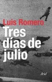 TRES DIAS DE JULIO | 9788434452008 | ROMERO, LUIS | Llibreria Aqualata | Comprar libros en catalán y castellano online | Comprar libros Igualada
