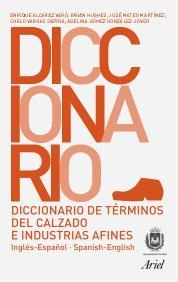 DICCIONARIO DE TERMINOS DEL CALZADO E INDUSTRIAS AFINES INGL | 9788434405219 | ALCARAZ VARO, ENRIQUE / HUGHES, BRIAN / MATEO MART | Llibreria Aqualata | Comprar llibres en català i castellà online | Comprar llibres Igualada