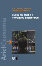 CURSO DE BOLSA Y MERCADOS FINANCIERO | 9788434445376 | SANCHEZ FERNANDEZ DE VALDERRAMA, JOSE LUIS | Llibreria Aqualata | Comprar libros en catalán y castellano online | Comprar libros Igualada
