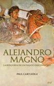 ALEJANDRO MAGNO | 9788434452374 | CARTELEDGE, PAUL | Llibreria Aqualata | Comprar libros en catalán y castellano online | Comprar libros Igualada