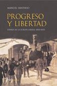 PROGRESO Y LIBERTAD. ESPAÑA EN LA EUROPA LIBERAL (1830-1870) | 9788434452398 | SANTIRSO, MANUEL | Llibreria Aqualata | Comprar libros en catalán y castellano online | Comprar libros Igualada