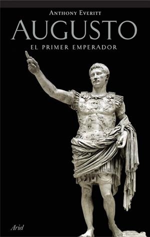 AUGUSTO. EL PRIMER EMPERADOR | 9788434452473 | EVERITT, ANTHONY | Llibreria Aqualata | Comprar libros en catalán y castellano online | Comprar libros Igualada