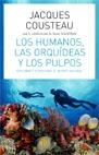 HUMANOS, LAS ORQUIDEAS Y LOS PULPOS, LOS | 9788434453715 | COUSTEAU, JACQUES | Llibreria Aqualata | Comprar llibres en català i castellà online | Comprar llibres Igualada