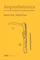 ARQUEOBOTANICA.LOS USOS DE LAS PLANTAS EN LA PENINSULA IBERI | 9788434422254 | BUXO, RAMON / PIQUE, RAQUEL | Llibreria Aqualata | Comprar libros en catalán y castellano online | Comprar libros Igualada