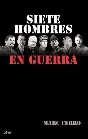 SIETE HOMBRES EN GUERRA | 9788434453968 | FERRO, MARC | Llibreria Aqualata | Comprar libros en catalán y castellano online | Comprar libros Igualada