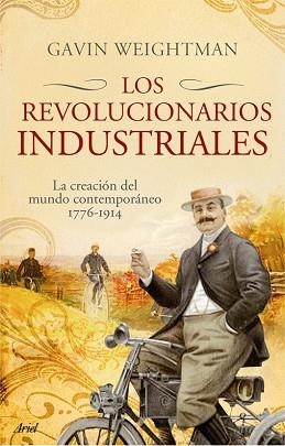 REVOLUCIONARIOS INDUSTRIALES, LOS. LA CREACION DEL MUNDO MOD | 9788434453982 | WEIGHTMAN, GAVIN | Llibreria Aqualata | Comprar libros en catalán y castellano online | Comprar libros Igualada