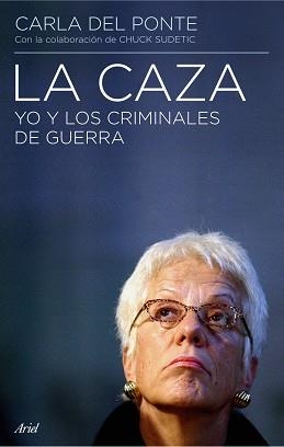 CAZA, LA. YO Y LOS CRIMINALES DE GUERRA | 9788434434905 | DEL PONTE, CARLA | Llibreria Aqualata | Comprar libros en catalán y castellano online | Comprar libros Igualada