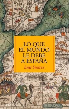 LO QUE EL MUNDO LE DEBE | 9788434488083 | SUAREZ, LUIS | Llibreria Aqualata | Comprar libros en catalán y castellano online | Comprar libros Igualada