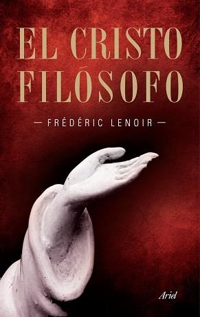 CRISTO FILOSOFO, EL | 9788434469037 | LENOIR, FREDERIC | Llibreria Aqualata | Comprar libros en catalán y castellano online | Comprar libros Igualada