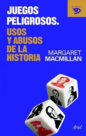 JUEGOS PELIGROSOS. USOS Y ABUSOS DE LA HISTORIA | 9788434469358 | MACMILLAN, MARGARET | Llibreria Aqualata | Comprar libros en catalán y castellano online | Comprar libros Igualada
