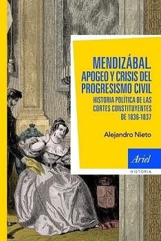 MENDIZABAL. APOGEO Y CRISIS DEL PROGRESISMO CIVIL. (HISTORIA) | 9788434413610 | NIETO, ALEJANDRO | Llibreria Aqualata | Comprar libros en catalán y castellano online | Comprar libros Igualada