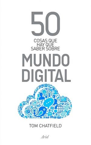 50 COSAS QUE HAY QUE SABER SOBRE MUNDO DIGITAL | 9788434400559 | CHATFIELD, TOM | Llibreria Aqualata | Comprar libros en catalán y castellano online | Comprar libros Igualada