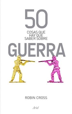 50 COSAS QUE HAY QUE SABER SOBRE GUERRA | 9788434404878 | CROSS, ROBIN | Llibreria Aqualata | Comprar libros en catalán y castellano online | Comprar libros Igualada