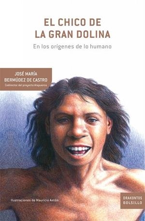 CHICO DE LA GRAN DOLINA, EL (DRAKONTOS BOLSILLO 33) | 9788474239270 | BERMUDEZ DE CASTRO, JOSE MARIA | Llibreria Aqualata | Comprar llibres en català i castellà online | Comprar llibres Igualada