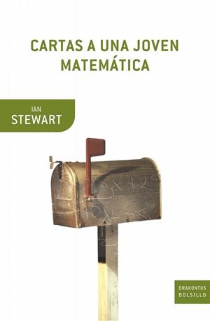CARTAS A UNA JOVEN MATEMATICA (DRAGONTOS BOLSILLO 36) | 9788474239720 | STEWART, IAN | Llibreria Aqualata | Comprar llibres en català i castellà online | Comprar llibres Igualada