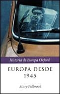 EUROPA DESDE 1945 (HISTORIA DE EUROPA OXFORD) | 9788484323082 | FULBROOK, MARY | Llibreria Aqualata | Comprar llibres en català i castellà online | Comprar llibres Igualada