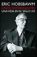 AÑOS INTERESANTES. UNA VIDA EN EL SIGLO XX | 9788484324324 | HOBSAWM, ERIC | Llibreria Aqualata | Comprar libros en catalán y castellano online | Comprar libros Igualada